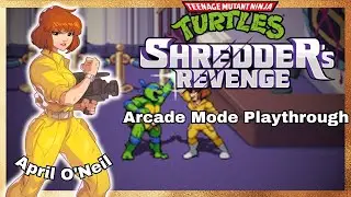 TMNT: Shredder's Revenge - April O'Neil Arcade Playthrough