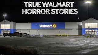 5 True Walmart Horror Stories