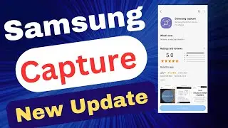 Samsung Capture App New Update 2023, What is Samsung Capture App ?