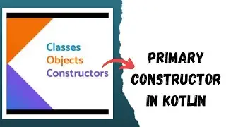 Primary Constructor in Kotlin | Kotlin Programming Tutorial in Urdu