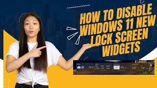 How to Disable Windows 11 New  Lock Screen Widgets