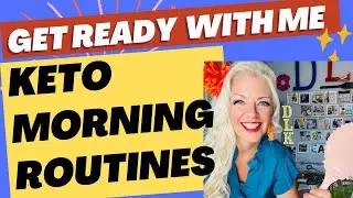 Get Ready with Me Keto Morning Routines