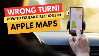 WRONG TURN! How to CORRECT Apple Maps!