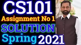 CS101 Assignment No1 Spring 2021 100% Correct Complete Solution By Abid Farooq Bhutta.