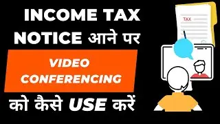 How to use Video Conferencing facility in Income Tax Faceless Assessment proceeding Notice I