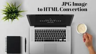 JPG image to HTML- part 2 | How to convert a image into HTML