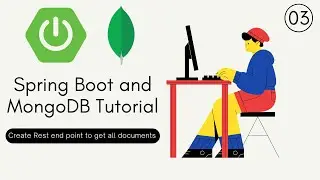 Spring boot and MongoDB - Create rest end point to retrieve all the documents 03