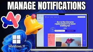 How to Manage Notifications in Arc Browser on Windows 11