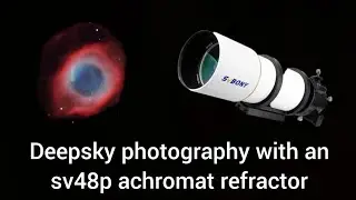 Svbony budget sv48p achromat refractor deepsky astrophotography