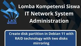 LKS ITNSA 2023 | Create Disk Partition with RAID Technology with two disk mirror on Debian 11 Server