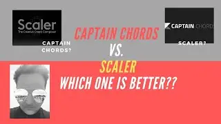 Scaler vs Captain Chords - Which one is better??