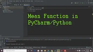 how to take mean in python | how to take mean in pycharm | builtin function for mean in pycharm
