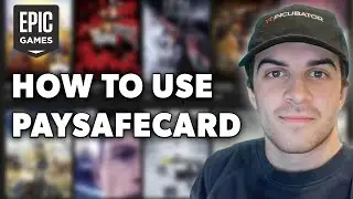 How to Use Paysafecard on Epic Games (Full 2024 Guide)