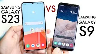 Samsung Galaxy S23 Vs Samsung Galaxy S9! (Comparison) (Review)