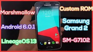 Install LineageOS 13 on Galaxy Grand 2 SM-G7102 - Custom OS Android 6.0.1