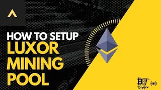 How to setup Luxor Mining Pool for your Ethereum Mining