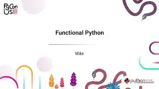 TUTORIAL / Mike Müller / Functional Python