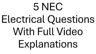 5 NEC Electrical Questions with Full Video Explanations. Do you know them?