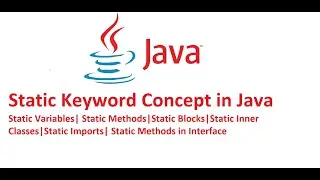 Static Keyword Concept in Java -  Static Variable, static method, static block,static class