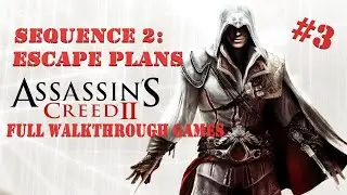 ASSASSIN'S CREED 2 | Sequence 2: Escape Plans | Full Walkthrough Part 3 | No Commentary