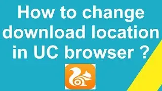 How to change download location in UC browser ?