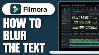 How To Blur the Text in Filmora (2024) - Full Guide