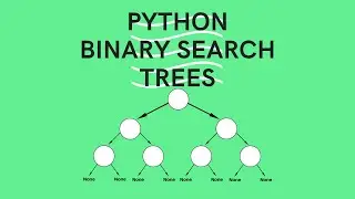 Binary Search Trees in Python For Beginners