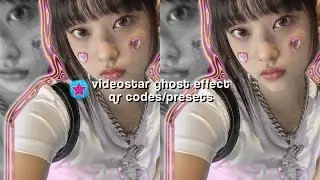 VIDEOSTAR GHOST EFFECT QR CODES/PRESETS 👻