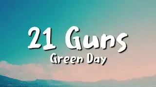 Green Day - 21 Guns (lyrics)