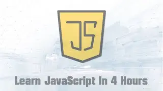 Learn JavaScript In 4 Hours | JavaScript Tutorial for Beginners