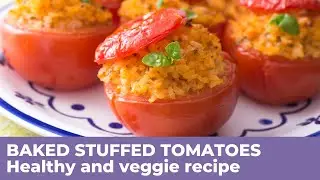 How to bake the most delicious STUFFED TOMATOES - Healthy and veggie recipe