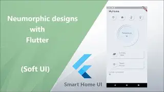 Flutter - Neumorphic design | Smart Home Application (Soft UI)