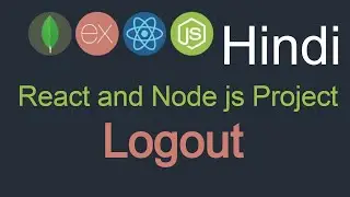 React and node JS project in Hindi #13 Logout tutorial