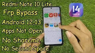 Redmi Note 10 Lite Frp Bypass App Not Open / No Share me / No Second Space New & Final Method