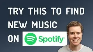 Quickest Way To Find New Music On Spotify