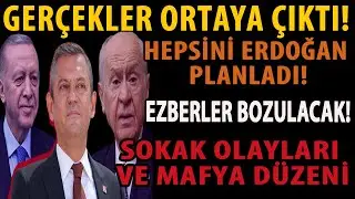 GERÇEKLER ORTAYA ÇIKTI! HEPSİNİ ERDOĞAN PLANLADI! EZBERLER BOZULACAK! SOKAK OLAYLARI VE MAFYA DÜZENİ