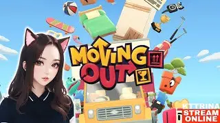 MOVING OUT | ЖЕСТКИЙ ПЕРЕЕЗД #2 СТРИМ