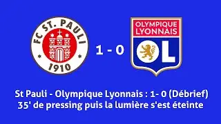 St Pauli - Olympique Lyonnais : 1 - 0 (débrief) Des promesses malgré tout !