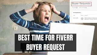 Best Time to Send Offer to Buyer request on Fiverr 2021