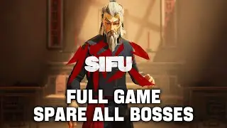 Sifu - Full Game Walkthrough - Spare All Bosses & True Ending (4K)