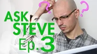 Ask Steve the Filmmaker - Episode 3