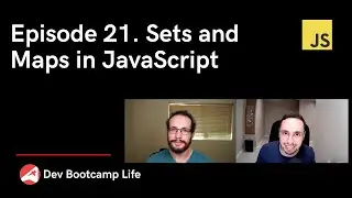 Episode 21. Sets and Maps in JavaScript