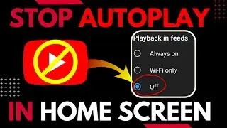 How to Stop AutoPlay Video on YouTube App Home Screen | Stop AutoPlay Video on YouTube Home Feed