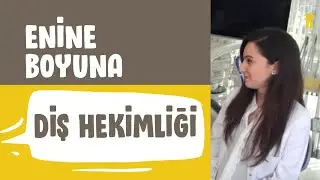 Enine Boyuna Diş Hekimliği Mesleğini Konuştuk