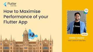 How to maximize performance of your Flutter app - Vivek Yadav