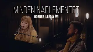 DOBNER ILLÉS & ÉVI - MINDEN NAPLEMENTÉT