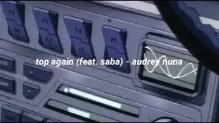 top again (feat. saba) - audrey nuna (lyrics)