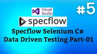 SpecFlow Selenium C# Tutorials-05 | Data Driven Testing Part-01