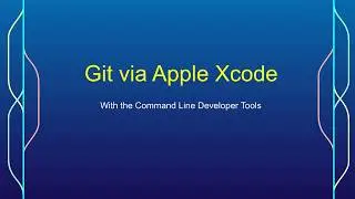 Installing Git on macOS via Apple Command Line Developer Tools (Unedited)