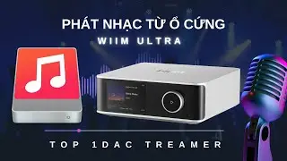 WiiM Ultra | Phát Nhạc Từ Ổ Cứng Dung Lượng Lớn | Điều Khiển Trực Quan